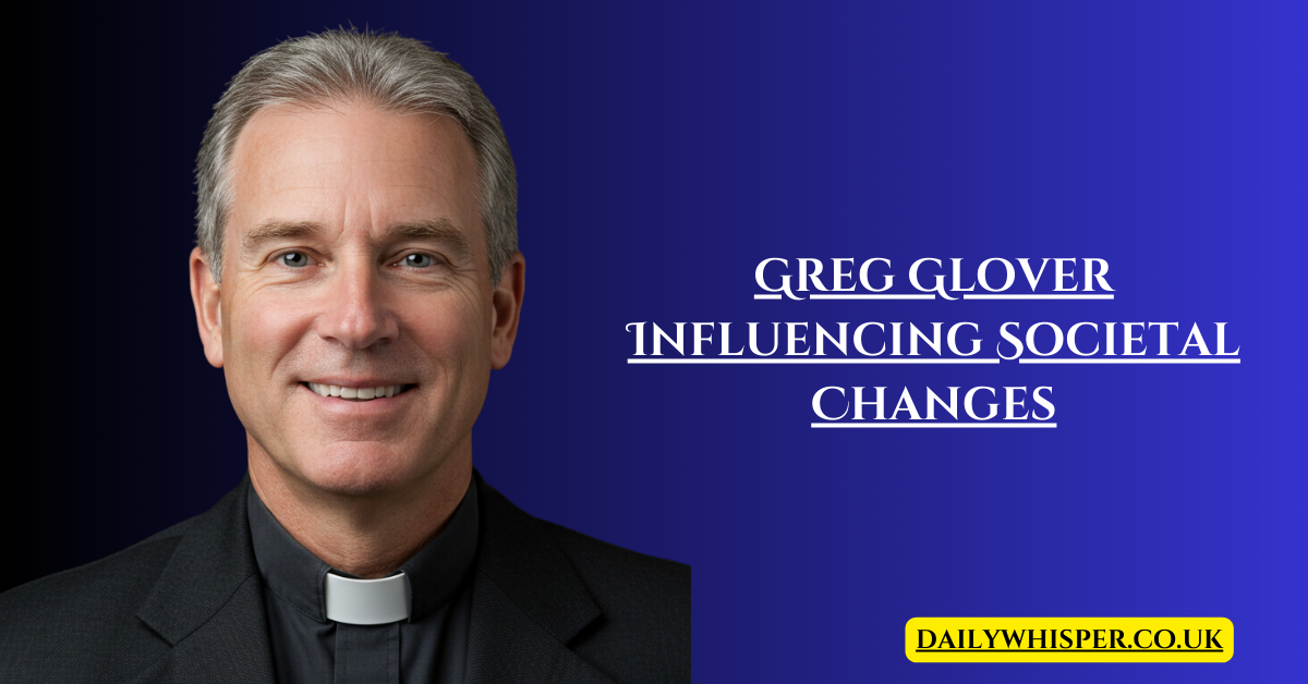 Greg Glover Influencing Societal Changes: A Look at His Multi-Industry Impact